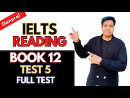 General IELTS Reading - Book 12 Test 5 - Asad Yaqub