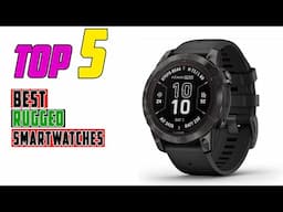 TOP 5 Best Rugged Smartwatches 2025