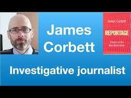 James Corbett: Consolidating power | Tom Nelson Pod #296