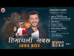Himachali Gabru Shubham Verma Hits Vol.1 | Juke Box | Ultimate Pahadi Beats 🔥