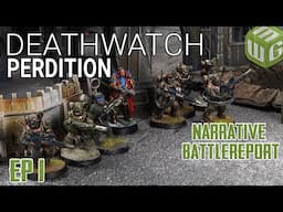 NEW Deathwatch Perdition Narrative Campaign Ep 1