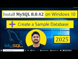 How to install MySQL 8.0.42 Server and Workbench latest version on Windows 10