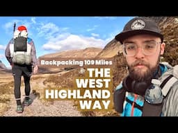 Backpacking The West Highland Way (Full 4K Documentary Film)