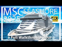 Msc Seashore | Full Walkthrough Tour & Review | All Public Areas and Yacht Club | 4K Ultra