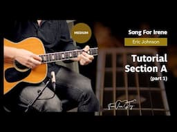 Song For Irene (Eric Johnson) - Tutorlal (Part 1)