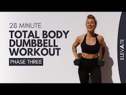 TOTAL BODY DUMBBELL WORKOUT (Phase 3) | 8 Week 'Elevate' Program.. Ashley Freeman