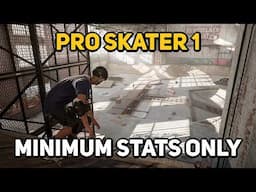 Can You Beat (100%) PRO SKATER 1 With Minimum Stats?