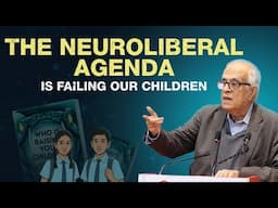 The Neuroliberal Agenda Is Failing Our Children