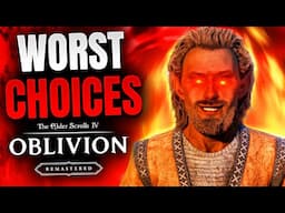 10 Most CURSED DECISIONS in Oblivion Remastered
