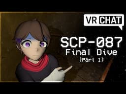 My Final Dive into VRChat's SCP-087 Map... Part 1