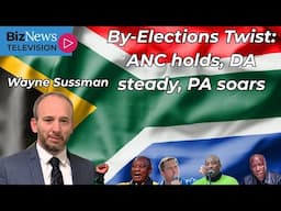 Wayne Sussman - By-Election Trends: PA stronger than 2024; KZN wild; DA’s urban support holds