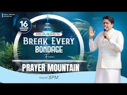 PRAYER MOUNTAIN | 🔴LIVE (16-06-2025) SPECIAL PRAYER TO BREAK EVERY BONDAGE | #live ANM
