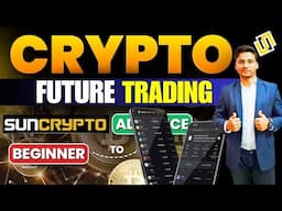 Future Trading for Beginners | Suncrypto | Zero Trading Fees | Future Trading Explained