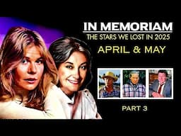 Tribute to The Stars Who Died in 2025 - April to May | In Memoriam