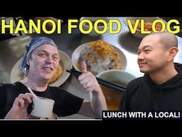 Hanoi Food Vlog - Lunch With A Local