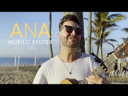 Murilo Reuter - Ana VERSÃO ACÚSTICA