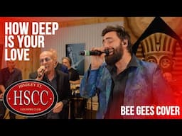 'How Deep Is Your Love' (BEE GEES) Cover by The HSCC