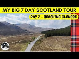 REACHING GLENCO - MY BIG 7 DAY SCOTLAND TOUR - Day 2