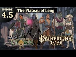 Pathfinder 616: War for the Crown, Episode 4.5 - The Plateau of Leng
