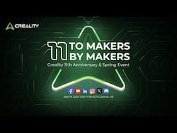 🔥To Makers, By Makers! Creality 11th Anniversary & Spring Event🎉