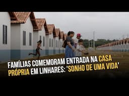 Famílias comemoram entrada na casa própria em Linhares: 'Sonho de uma vida'
