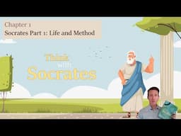 Herrick's Think with Socrates Chapter 1 - Socrates Part 1: Life and Method