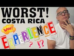 Worst Experience in Costa Rica EVER