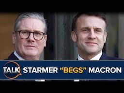 Starmer “BEGS” Macron | Warmer Temperatures Mean More Channel Crossings