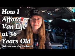How I Afford Van Life at 36 Years Old - Finances, Budgeting & Creating a Positive Money Mindset