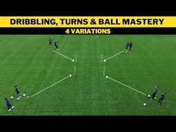Dribbling, Turns & Ball Mastery Training | 4 Variations
