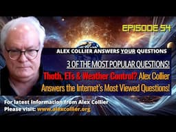 Thoth, ETs & Weather Control? Alex Collier Answers the Internet’s Most Viewed Questions!