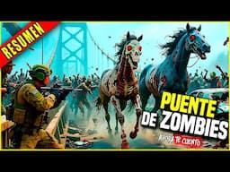 👉 resumen: DEBEN DESTRUIR UN PUENTE ANTES QUE LOS ZOMBIES CRUCEN - PUENTE ZOMBIE || Ahora te cuento