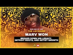 Marv Won Breaks Down His Legacy, Detroit Roots, and Artist Growth | The Listening