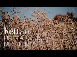 Kettân. Un marqueur des temps.