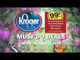 *3 Moneymakers!* Kroger MUST DO Deals for 4/30-5/6 | $.99 Sale, 5x Digital Coupons, & MORE
