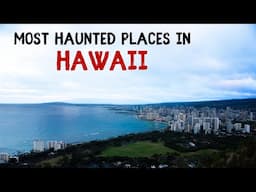 Most Haunted Places in Hawaii