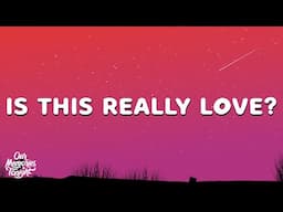 d4vd - Is This Really Love? (Lyrics)