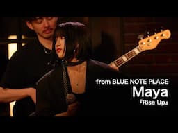 Maya - Rise Up by Andra Day 【LIVE PERFORMANCE at BLUE NOTE PLACE】 @Maya_Official_YT