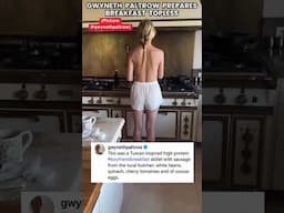 Gwyneth Paltrow prepares breakfast topless