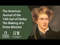 The American Journal of the 14th Earl of Derby: The Making of a Prime Minister