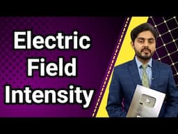 Electric field intensity class 11 nbf || 11th class physics || nbf || class 12 || by atif ahmed