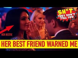 My Fiances BEST FRIEND warned me not to marry her