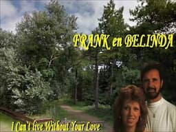 Frank en Belinda  /   I Can`t Live Without Your Love