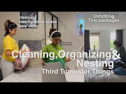 Cleaning , Organizing and Nesting | Final Trimester things | Finding time for cleaning