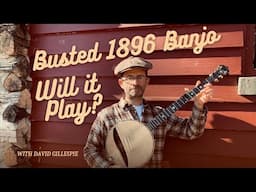 Busted 1896 Banjo hasn’t played for 100 years! WILL IT PLAY?! SS Stewart