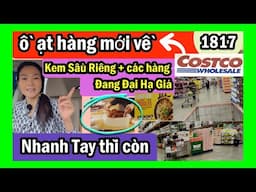 Hàng ưa chuộng rớt giá Costco Wholesale sale rẻ Kem sầu riêng và các hàng mới về, #1817
