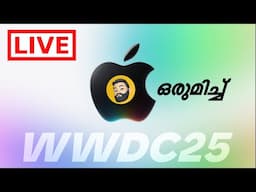Apple WWDC 25 ( Live Reaction ) | Malayalam