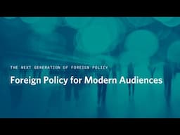 Foreign Policy for Modern Audiences