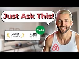 The 1 question that gets ALL my Airbnbs a 4.9+ rating