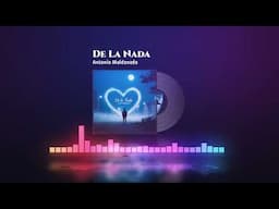 “De la Nada” (balada romántica)